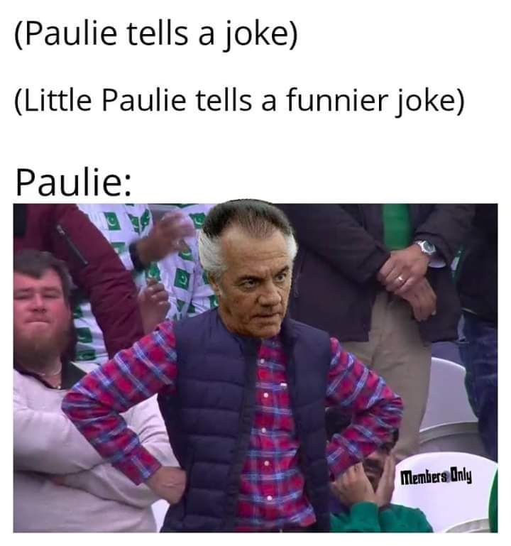 Best Paulie Walnuts Memes From The Sopranos (4)