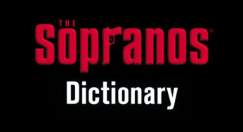 The Sopranos Dictionary For What You Didn’t Understand